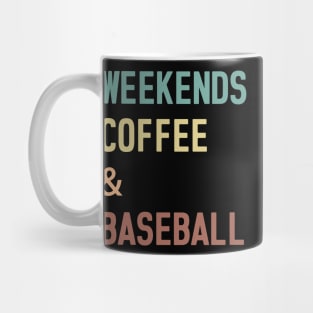 Weekends Coffee Baseball Funny Baseball Lovers Baseball Mom Mug